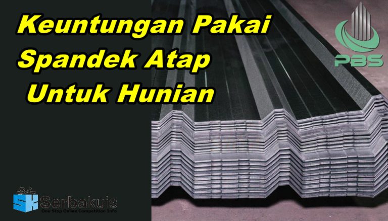 Keuntungan Pakai Spandek Atap Untuk Hunian Serbakuis