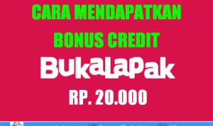 Cara Mendapatkan Bonus Credit Bukalapak Rp 20.000 Gratis