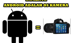 Android Awalnya untuk Kamera, Apakah Kalian Tau?