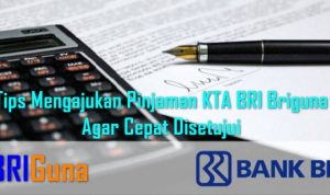 Tips Mengajukan Pinjaman KTA BRI Briguna Agar Cepat Disetujui