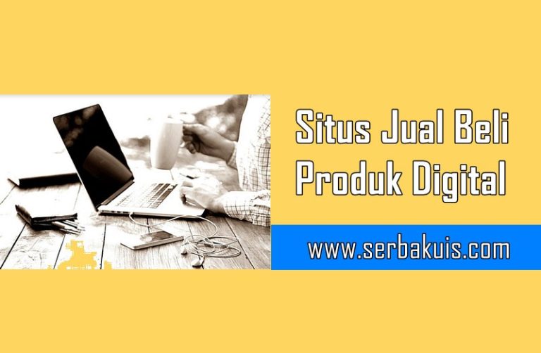 Ingin Belanja Produk Digital? Ini Dia Tempat Terbaik Untuk Anda Kunjungi