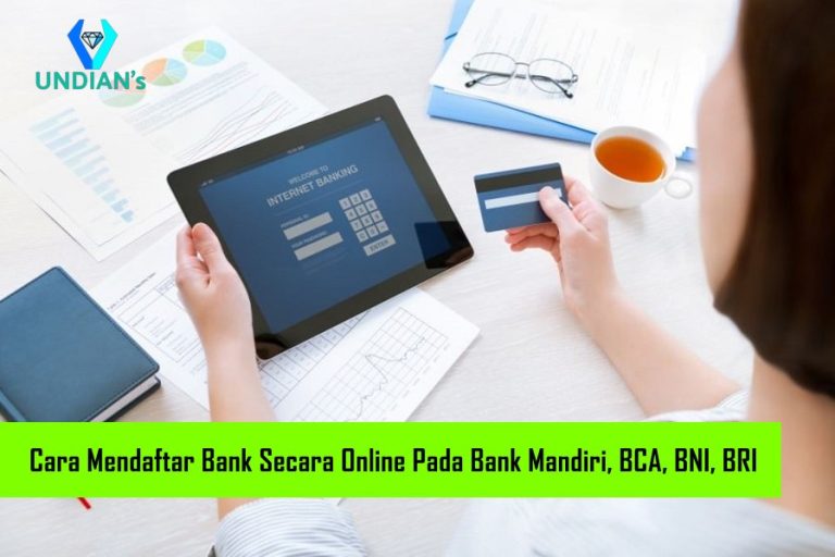 Cara Mendaftar Bank Secara Online Pada Bank Mandiri, BCA, BNI, BRI