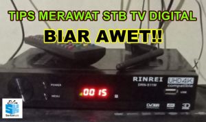 11 Tips Agar STB TV Digital Awet [Terakhir Jarang Dilakukan]