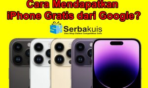 Cara Mendapatkan iPhone Gratis dari Google?