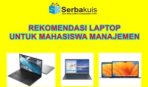 Rekomendasi Laptop Untuk Mahasiswa Manajemen