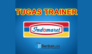 Apa Saja Tugas Trainer Indomaret? Pelajari Dulu Disini