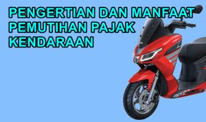 Pengertian dan Manfaat Pemutihan Pajak Kendaraan