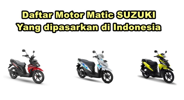 Daftar Motor Matic Suzuki Yang Ada Di Indonesia (update) - Serbakuis