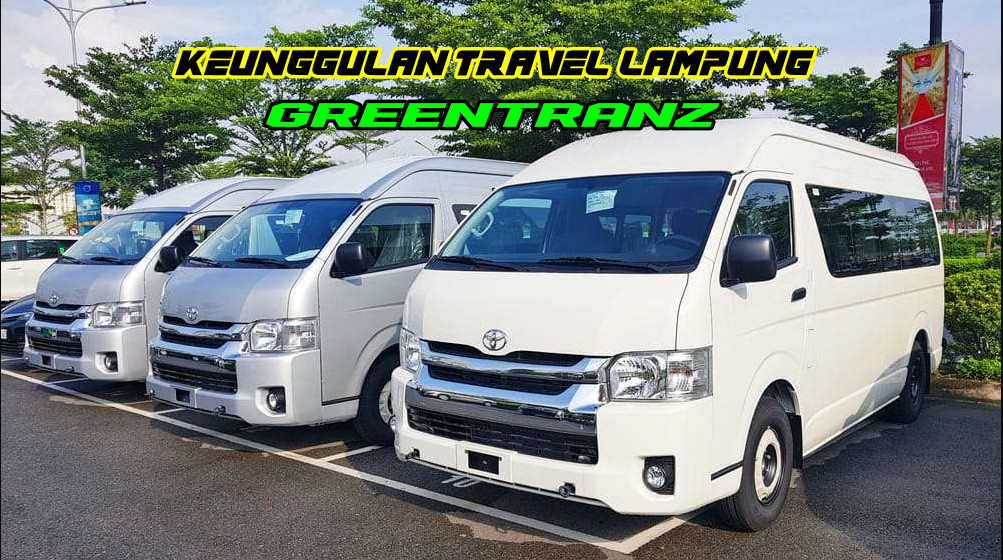 Keunggulan Travel Lampung Greentranz