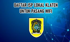 Pasang Wifi Terbaik di Klaten: Solusi Internet Murah dan Stabil