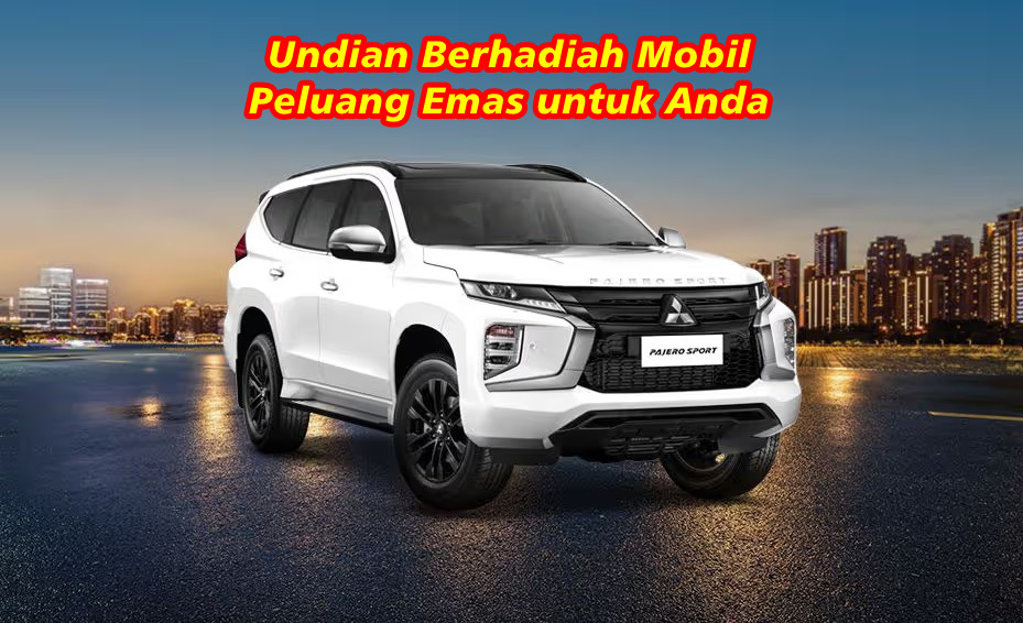 Undian Berhadiah Mobil Peluang Emas untuk Anda