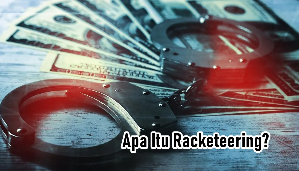 Apa Itu Racketeering