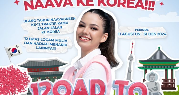 Undian Naavagreen Berhadiah 12 Paket Trip ke Korea & 12 Emas