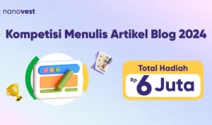 Lomba Blog Nanovest 2024 Berhadiah Total 6 Juta Rupiah